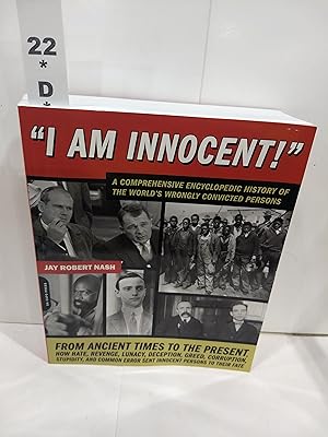 I Am Innocent! a Narrative Encyclopedia of Wrongly Convicted or Imprisoned Persons