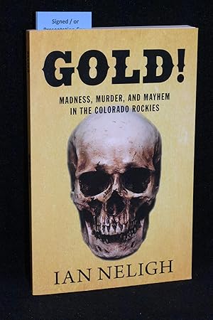 Bild des Verkufers fr Gold! Madness, Murder, and Mayhem in the Colorado Rockies zum Verkauf von Books by White/Walnut Valley Books