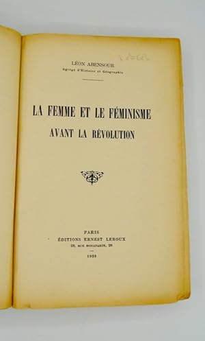 Bild des Verkufers fr LA FEMME ET LE FEMINISME AVANT LA REVOLUTION zum Verkauf von Librairie Le Trait d'Union sarl.
