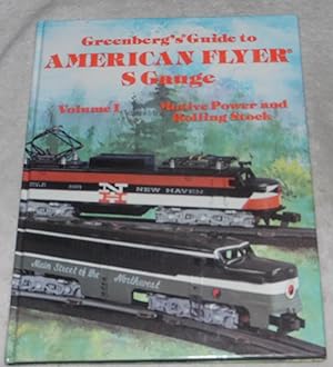 Bild des Verkufers fr Greenberg's Guide to American Flyer S Gauge: Motive Power and Rolling Stock, Vol. 1 zum Verkauf von Pheonix Books and Collectibles