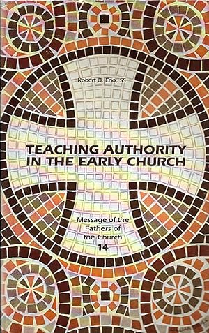 Seller image for Teaching Authority in the Early Church (Message of the Fathers of the Church,, Volume 14) for sale by Trafford Books PBFA