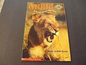 Bild des Verkufers fr Grrr! A Book About Big Cats by Berger Scholastic Science Grade 1 and 2 2002 zum Verkauf von Joseph M Zunno