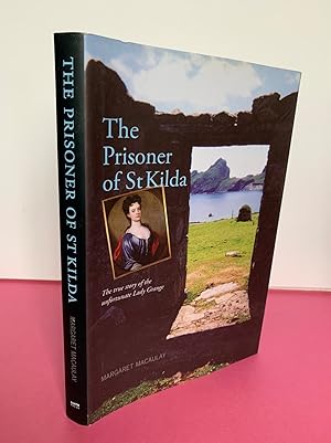 The Prisoner of St Kilda: The true story of the unfortunate Lady Grange