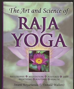 The Art and Science of Raja Yoga: Fourteen Steps to Higher Awareness Based on the Teachings of Pa...