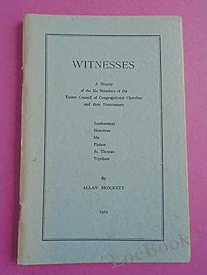 WITNESSES A History of the Six Members of the Exeter Council of Congregational Churches and Their...