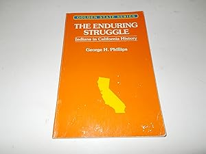 Imagen del vendedor de The Enduring Struggle: Indians in California History (Golden State Series) a la venta por Paradise Found Books