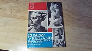 Gustav Vigeland: The Sculptor and His Works