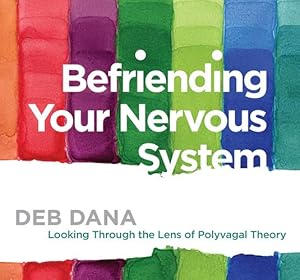 Seller image for Befriending Your Nervous System: Looking Through the Lens of Polyvagal Theory by Dana, Deborah [Audio CD ] for sale by booksXpress