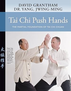 Seller image for Tai Chi Push Hands: The Martial Foundation of Tai Chi Chuan by Yang, Dr. Jwing-Ming, Grantham, David W. [Paperback ] for sale by booksXpress