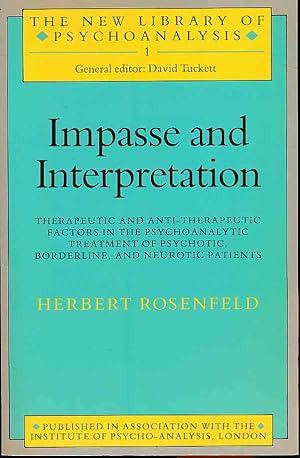 Seller image for Impasse and Interpretation. Therapeutic and anti-therapeutic factors in the psycho-analytic treatment of psychotic, borderline, and neurotic patients. The new library of psychoanalysis 1. for sale by Fundus-Online GbR Borkert Schwarz Zerfa