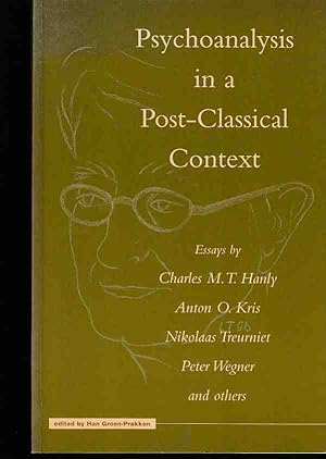 Psychoanalysis in a Post-Classical Context. Essays by Peter Wegner . Edited by Han Groen-Prakken.