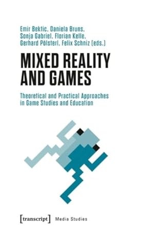 Imagen del vendedor de Mixed Reality and Games : Theoretical and Practical Approaches in Game Studies and Education a la venta por GreatBookPrices