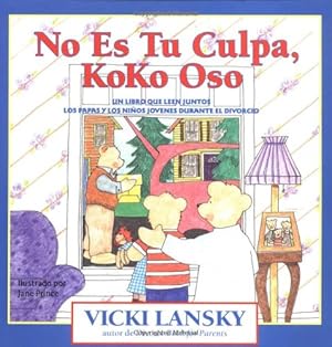 Image du vendeur pour No Es Tu Culpa, Koko Oso: It's Not Your Fault, Koko Bear, Spanish-Language Edition (Lansky, Vicki) (Spanish Edition) by Lansky, Vicki [Paperback ] mis en vente par booksXpress