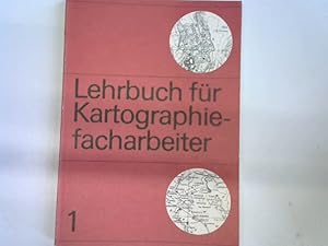 Lehrbuch für Kartographiefacharbeiter - Teil 1 (Kartenkunde);
