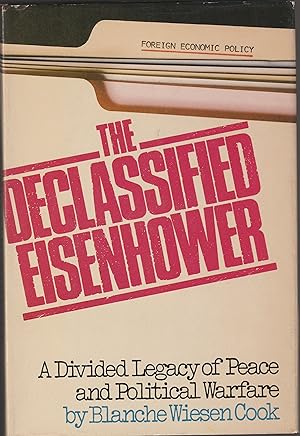 The Declassified Eisenhower : A Divided Legacy [signed]