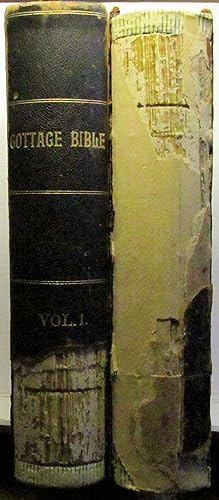 Seller image for THE COTTAGE BIBLE, AND FAMILY EXPOSITOR; CONTAINING THE OLD AND NEW TESTAMENTS, WITH PRACTICAL EXPOSITIONS AND EXPLANATORY NOTES . TO WHICH ARE ADDED, THE REFERENCES AND MARGINAL READINGS OF THE POLYGLOTT BIBLE . COMPLETE IN TWO VOLUMES for sale by Rose City Books