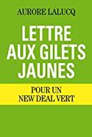 Bild des Verkufers fr Lettre Aux Gilets Jaunes : Pour Un New Deal Vert zum Verkauf von RECYCLIVRE