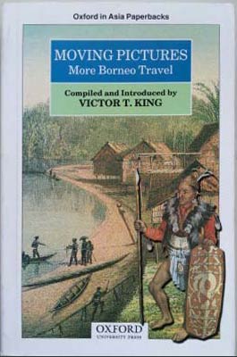 Image du vendeur pour Moving Pictures: More Borneo Travel mis en vente par SEATE BOOKS
