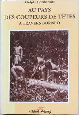 Seller image for Au Pays des Coupeurs de Tetes-A Travers Borneo for sale by SEATE BOOKS