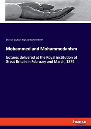 Bild des Verkufers fr Mohammed and Mohammedanism: lectures delivered at the Royal institution of Great Britain in February and March, 1874 zum Verkauf von WeBuyBooks