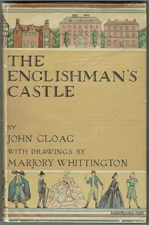 The Englishmanâs Castle: A history of the houses, large and small, in town and country, from AD...