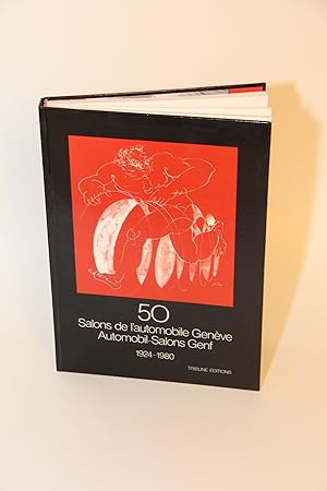 50 Salons de l'automobile Genève - 50 Automobil-Salons Genf 1924-1980.