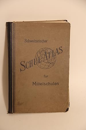Schweizerischer Schul-Atlas für Mittelschulen.