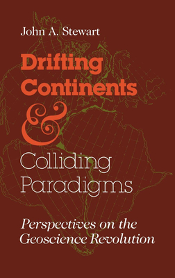 Bild des Verkufers fr Drifting Continents and Colliding Paradigms: Perspectives on the Geoscience Revolution (Hardback or Cased Book) zum Verkauf von BargainBookStores