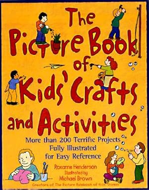 Seller image for The Picture Book of Kids' Crafts and Activities: More than 200 Terrific Projects Fully Illustrated for Easy Reference (Paperback or Softback) for sale by BargainBookStores