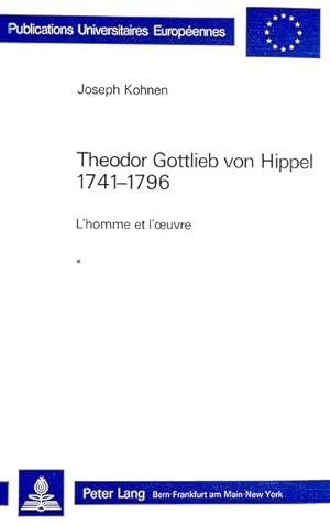 Seller image for Theodor Gottlieb von Hippel 1741-1796: L'homme et l'oeuvre [2 tomes]. for sale by Wissenschaftl. Antiquariat Th. Haker e.K