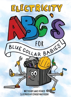 Image du vendeur pour ABC's for Blue Collar Babies: Electricity (Hardback or Cased Book) mis en vente par BargainBookStores