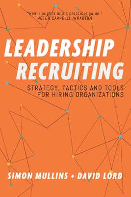 Immagine del venditore per Leadership Recruiting: Strategy, Tactics and Tools for Hiring Organizations (Paperback or Softback) venduto da BargainBookStores