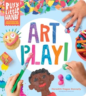 Immagine del venditore per Busy Little Hands: Art Play!: Activities for Preschoolers (Hardback or Cased Book) venduto da BargainBookStores