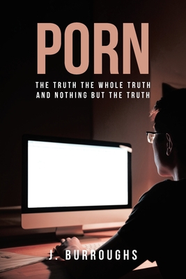 Seller image for Porn-The Truth The Whole Truth and Nothing But The Truth (Paperback or Softback) for sale by BargainBookStores