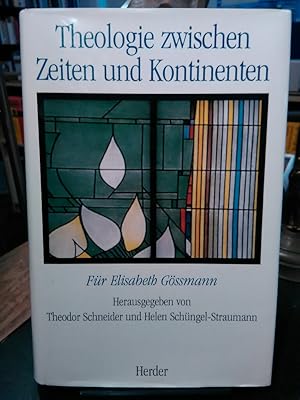 Imagen del vendedor de Theologie zwischen Zeiten und Kontinenten. Fr Elisabeth Gssmann. a la venta por Antiquariat Thomas Nonnenmacher