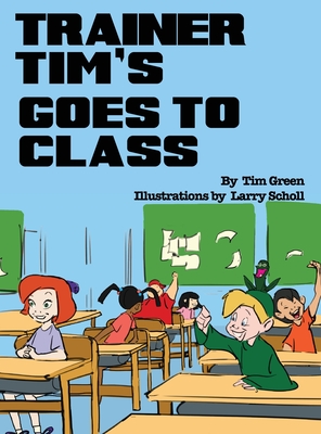 Seller image for Trainer Tim Goes to Class (Hardback or Cased Book) for sale by BargainBookStores