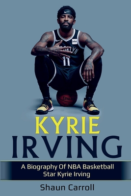 Bild des Verkufers fr Kyrie Irving: A biography of NBA basketball star Kyrie Irving (Paperback or Softback) zum Verkauf von BargainBookStores