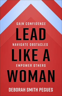 Seller image for Lead Like a Woman: Gain Confidence, Navigate Obstacles, Empower Others (Paperback or Softback) for sale by BargainBookStores