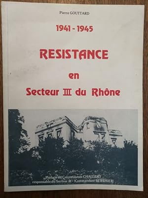 Résistance en secteur III du Rhône Bataillon Berthier 1987 - GOUTTARD Pierre - Occupation Tarare ...