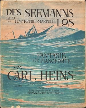 Des Seemanns Los. Lied von H.W. Petrie-Martell. Fantasie für Pianoforte.