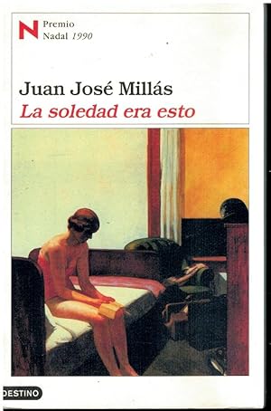 Imagen del vendedor de LA SOLEDAD ERA ESTO. Premio Nadal 1990. 10 ed. a la venta por angeles sancha libros