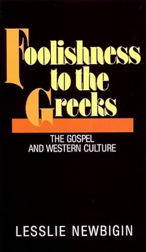 Bild des Verkufers fr Foolishness to the Greeks : The Gospel and Western Culture zum Verkauf von GreatBookPrices