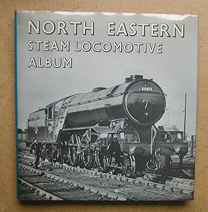 Image du vendeur pour North Eastern Steam Locomotive Album. mis en vente par N. G. Lawrie Books