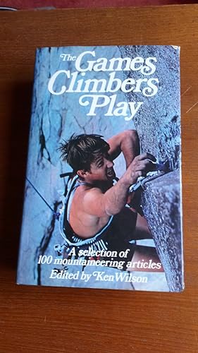 Seller image for The Games Climbers Play: A selection of 100 mountaineering articles for sale by Le Plessis Books