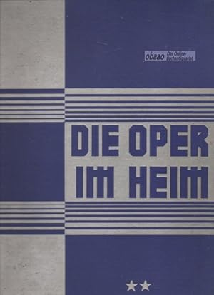 Die Oper im Heim Band 2 Klavier-Ausgabe. 40 Fantasien mit den schönsten und bekanntesten Opernmel...