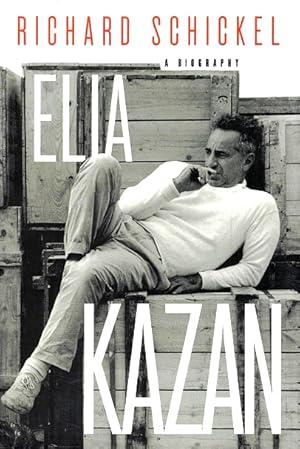 Seller image for Elia Kazan: A Biography for sale by LEFT COAST BOOKS