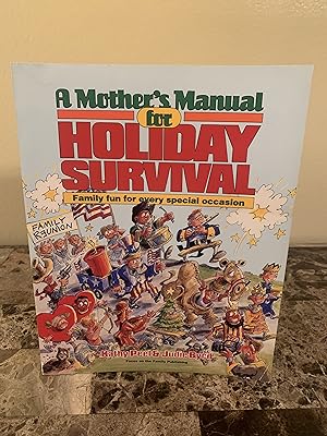 Seller image for A Mother's Manual For Holiday Survival: Family Fun for Every Special Occsion [SIGNED BY BOTH AUTHORS & FIRST EDITION] for sale by Vero Beach Books