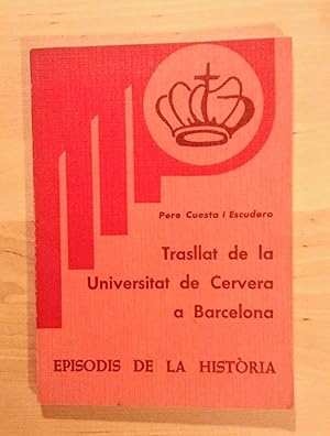 Imagen del vendedor de Trasllat de la Universitat de Cervera a Barcelona a la venta por Llibres Bombeta