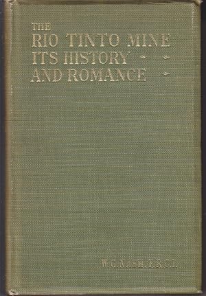 Imagen del vendedor de The Rio Tinto Mine, Its History and Romance [Signed, 1st Ed., Association Copy] a la venta por Monroe Bridge Books, MABA Member