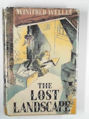 Seller image for The lost landscape: some memories of a family and a town in Connecticut 1659-1906 for sale by Cotswold Internet Books